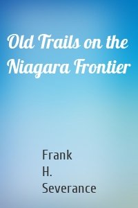 Old Trails on the Niagara Frontier