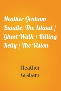 Heather Graham Bundle: The Island / Ghost Walk / Killing Kelly / The Vision