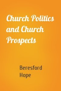 Church Politics and Church Prospects