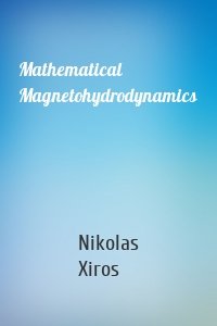 Mathematical Magnetohydrodynamics