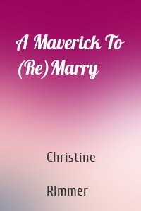 A Maverick To (Re)Marry