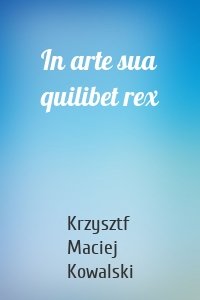 In arte sua quilibet rex