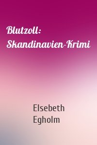 Blutzoll: Skandinavien-Krimi