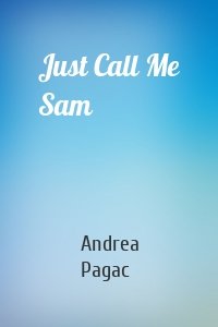 Just Call Me Sam