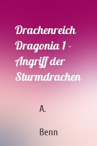 Drachenreich Dragonia 1 - Angriff der Sturmdrachen