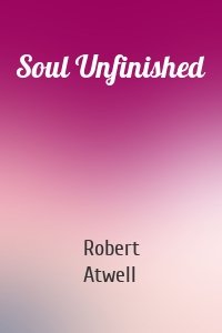 Soul Unfinished