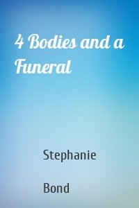 4 Bodies and a Funeral