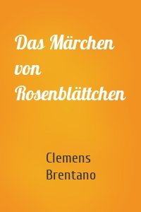 Das Märchen von Rosenblättchen