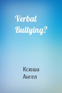 Verbal Bullying?