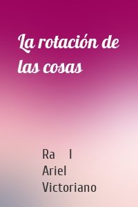 La rotación de las cosas