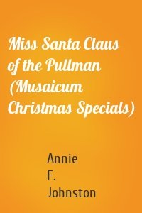 Miss Santa Claus of the Pullman (Musaicum Christmas Specials)