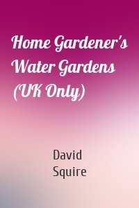 Home Gardener's Water Gardens (UK Only)
