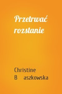 Przetrwać rozstanie