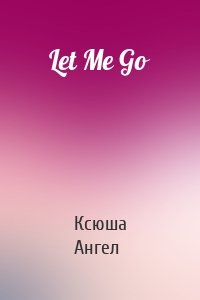 Let Me Go