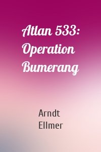 Atlan 533: Operation Bumerang
