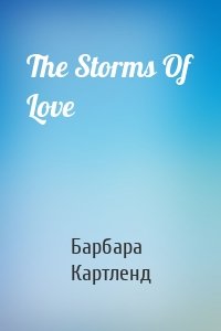The Storms Of Love