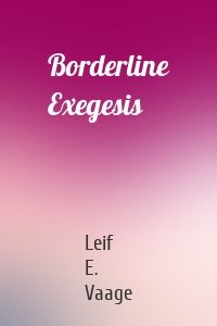 Borderline Exegesis