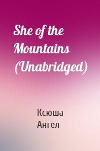 She of the Mountains (Unabridged)