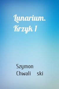 Lunarium. Krzyk 1