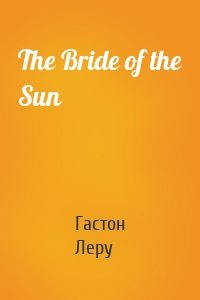 The Bride of the Sun
