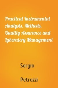 Practical Instrumental Analysis. Methods, Quality Assurance and Laboratory Management