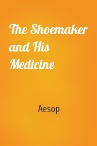 The Shoemaker and His Medicine