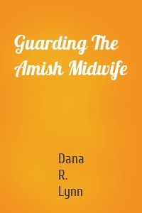 Guarding The Amish Midwife
