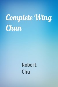 Complete Wing Chun