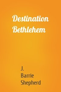 Destination Bethlehem