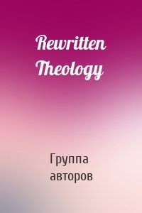 Rewritten Theology