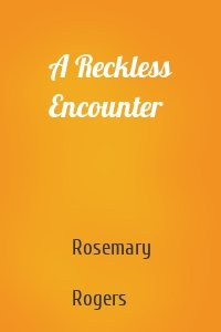 A Reckless Encounter