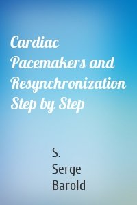 Cardiac Pacemakers and Resynchronization Step by Step