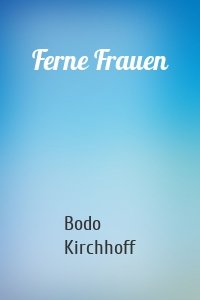 Ferne Frauen