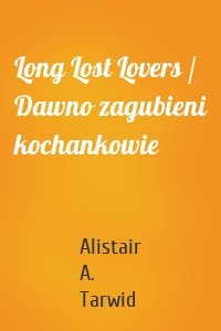 Long Lost Lovers / Dawno zagubieni kochankowie