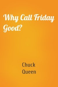 Why Call Friday Good?