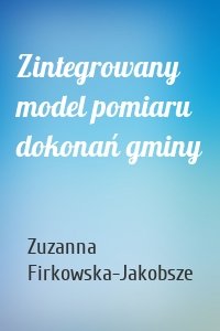 Zintegrowany model pomiaru dokonań gminy