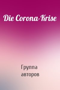 Die Corona-Krise