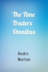 The Time Traders Omnibus