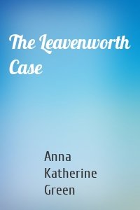 The Leavenworth Case