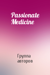 Passionate Medicine