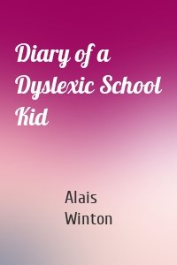 Diary of a Dyslexic School Kid