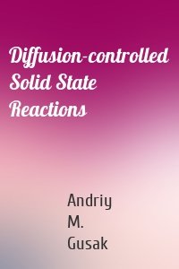 Diffusion-controlled Solid State Reactions
