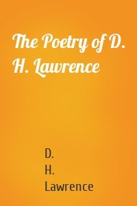 The Poetry of D. H. Lawrence