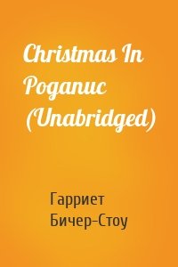 Christmas In Poganuc (Unabridged)