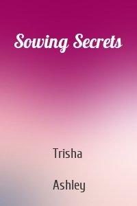 Sowing Secrets
