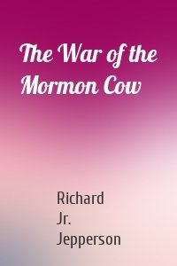 The War of the Mormon Cow