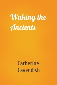 Waking the Ancients