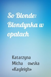 So Blonde: Blondynka w opałach