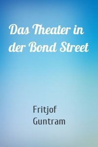 Das Theater in der Bond Street