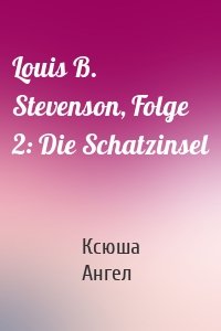 Louis B. Stevenson, Folge 2: Die Schatzinsel